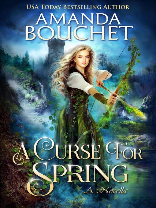 Title details for A Curse For Spring by Amanda Bouchet - Available